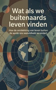 Wat als we buitenaards leven vinden