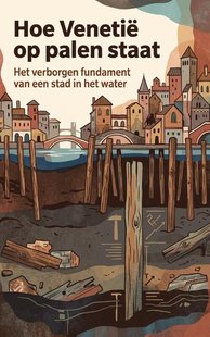 Hoe Venetië op palen staat