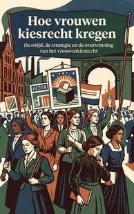 Hoe vrouwen kiesrecht kregen