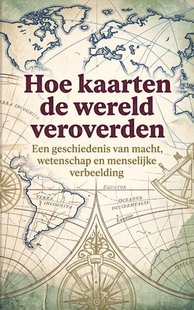 Hoe kaarten de wereld veroverden