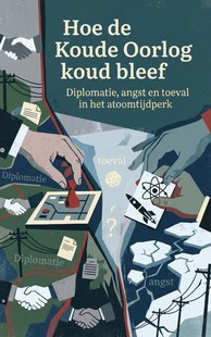 Hoe de Koude Oorlog koud bleef