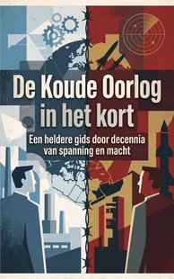 De Koude Oorlog in het kort