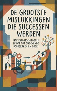 De grootste mislukkingen die successen werden