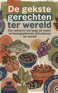 De gekste gerechten ter wereld