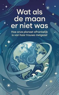 Wat als de maan er niet was