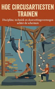 Hoe circusartiesten trainen