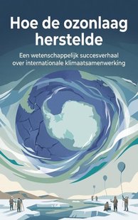 Hoe de ozonlaag herstelde