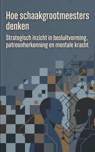 Hoe schaakgrootmeesters denken
