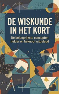 De wiskunde in het kort