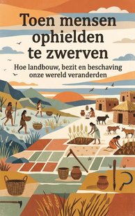 Toen mensen ophielden te zwerven