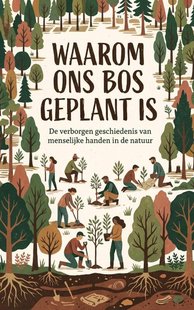 Waarom ons bos geplant is