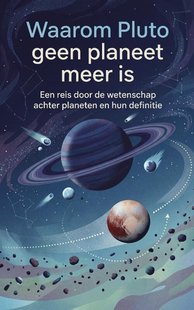 Waarom Pluto geen planeet meer is
