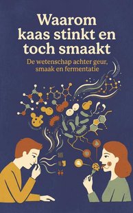 Waarom kaas stinkt en toch smaakt