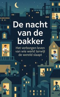De nacht van de bakker