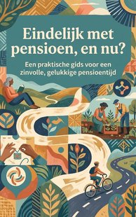 Eindelijk met pensioen, en nu?