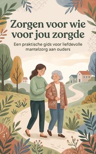 Zorgen voor wie voor jou zorgde