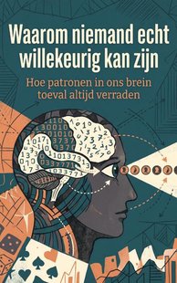 Waarom niemand echt willekeurig kan zijn