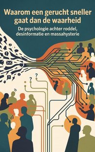 Waarom een gerucht sneller gaat dan de waarheid