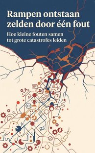 Rampen ontstaan zelden door één fout
