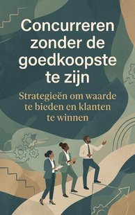 Concurreren zonder de goedkoopste te zijn