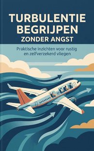 Turbulentie begrijpen zonder angst