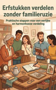 Erfstukken verdelen zonder familieruzie