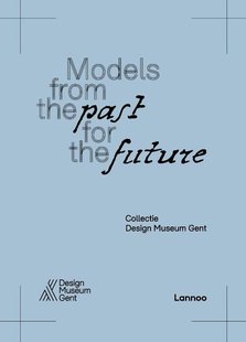 Models from the Past for the Future