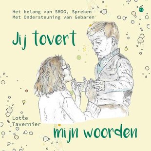 Jij tovert mijn woorden