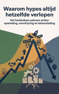 Waarom hypes altijd hetzelfde verlopen