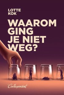 Waarom ging je niet weg?