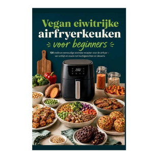 Vegan eiwitrijke airfryerkeuken voor beginners