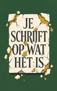 Je schrijft op wat het is